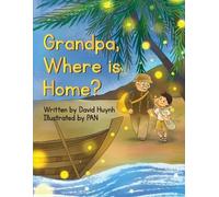 David Huynh Grandpa, Where is Home? (Tascabile)