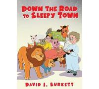 David I Burkett Down the Road to Sleepy Town (Copertina rigida)
