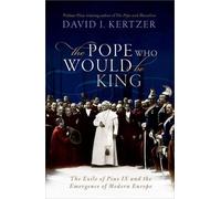 David I. Kertzer The Pope Who Would Be King (Copertina rigida)