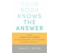 David I. Rome Your Body Knows the Answer (Tascabile)