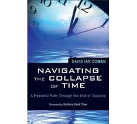 David Ian Cowan Navigating the Collapse of Time (Tascabile)