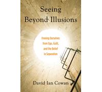 David Ian Cowan Seeing Beyond Illusions (Tascabile)