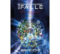 David Icke Daniel L Die Wahrnehmungsfalle, Teil 2: Oder … alles nur (Tascabile)