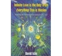 David Icke Infinite Love is the Only Truth - Everything Else (Copertina rigida)
