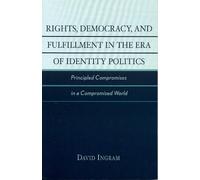 David Ingram Rights, Democracy, and Fulfillment in the Era of Identi (Tascabile)