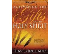 David Ireland Activating the Gifts of the Holy Spirit (Tascabile)