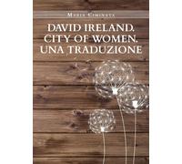 David Ireland. City of Women. Una traduzione, Maria Ciminata, 2020, Youcanprin