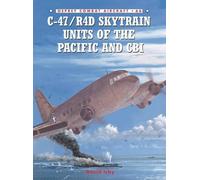 David Isby C-47/R4D Skytrain Units of the Pacific and CBI (Tascabile)