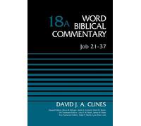 Job 21-37, Volume 18A (Word Biblical Commentary) by David J. A. Clines