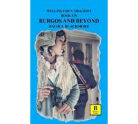 David J. Blackmore Burgos and Beyond (Tascabile) Wellington's Dragoon