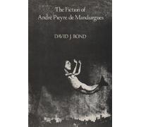 David J. Bond The Fiction of Andre Pieyre De Mandiargues (Tascabile)