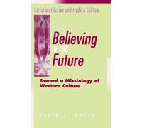 David J. Bosch Believing in the Future (Tascabile)