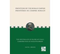 David J. Breeze Frontiers of the Roman Empire: The Hinterland of Had (Tascabile)