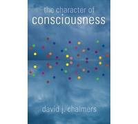 David J. Chalmers The Character of Consciousness (Tascabile) Philosophy of Mind