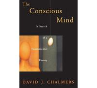 David J. Chalmers The Conscious Mind (Tascabile) Philosophy of Mind