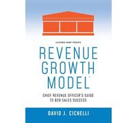 David J Cichell Revenue Growth Model-Chief Revenue Officer's Guide t (Tascabile)