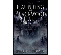 David J Cooper The Haunting of Blackwood Hall (Tascabile)