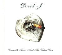 David J - Crocodile Tears & The Velvet Cosh