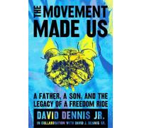 David J Dennis Jr David J Dennis Sr The Movement Made Us (Copertina rigida)