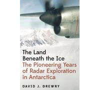 David J. Drewry The Land Beneath the Ice (Copertina rigida)