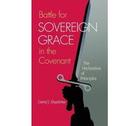 David J Engelsma Battle for Sovereign Grace in the Covenant (Copertina rigida)