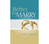 David J Engelsma Better to Marry (Tascabile)