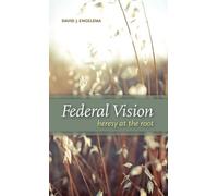 David J Engelsma Federal Vision (Copertina rigida)