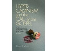 David J Engelsma Hyper-Calvinism and the Call of the Gospel (Tascabile)