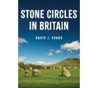 David J. Evans Stone Circles in Britain (Tascabile)