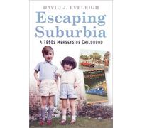 David J Eveleigh Escaping Suburbia (Tascabile)