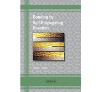 David J Fisher Bonding by Self-Propagating Reaction (Tascabile)