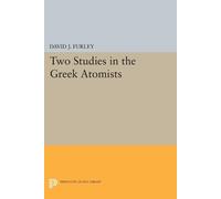 David J. Furley Two Studies in the Greek Atomists (Tascabile)