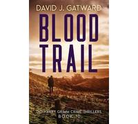 David J Gatward Blood Trail (Tascabile) DCI Harry Grimm Crime Thrillers