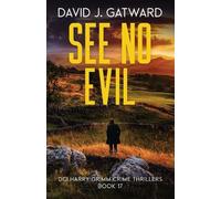 David J Gatward See No Evil (Tascabile) DCI Harry Grimm Crime Thrillers
