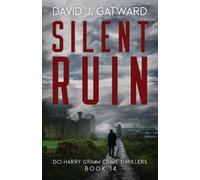 David J Gatward Silent Ruin (Tascabile) DCI Harry Grimm Crime Thrillers