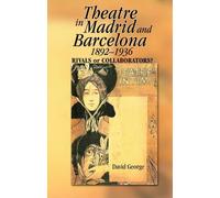 David J. George Theatre in Madrid and Barcelona, 1892-1936 (Copertina rigida)