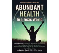 David J Getoff Ccn Ctn Faaim Abundant Health in a Toxic World (Tascabile)