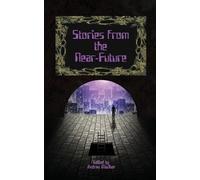 David J Gibbs Steven Grassie Jonathan Ship Stories from the Near-Fut (Tascabile)