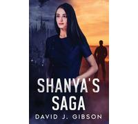 David J Gibson Shanya's Saga (Tascabile)