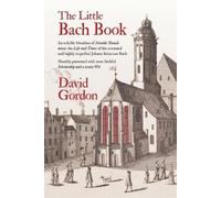 David J Gordon The Little Bach Book (Tascabile)