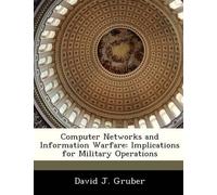 David J Gruber Computer Networks and Information Warfare (Tascabile)