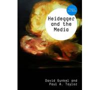 David J. Gunkel Paul A. Taylor Heidegger and the Media (Tascabile)