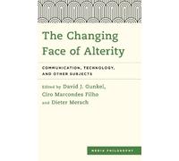 David J. Gunkel The Changing Face of Alterity (Copertina rigida)