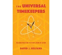 David J. Helfand The Universal Timekeepers (Copertina rigida)