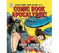David J. Hogan Comic Book Apocalypse (Copertina rigida) (PRESALE 28/11/2025)
