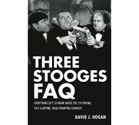David J. Hogan Three Stooges FAQ (Tascabile) FAQ
