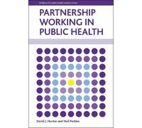 David J. Hunter Neil Perkins Partnership Working in Public Health (Tascabile)
