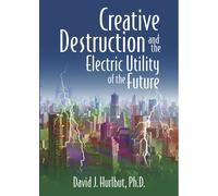 David J Hurlbut Creative Destruction and the Electric Utility of the (Tascabile)