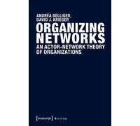 David J. Krieger Andréa Belliger Organizing Networks (Tascabile) Sociology