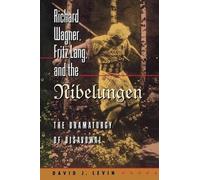 David J. Levin Richard Wagner, Fritz Lang, and the Nibelungen (Tascabile)